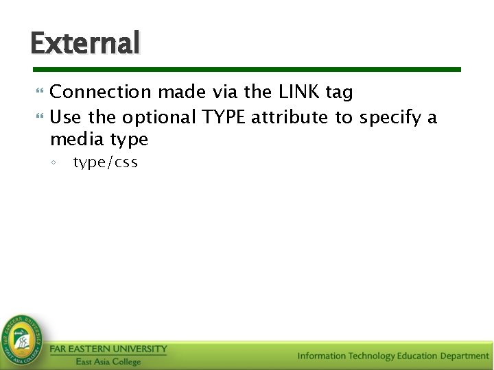 External Connection made via the LINK tag Use the optional TYPE attribute to specify