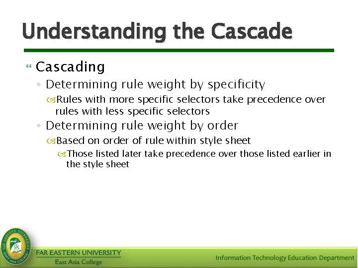 Understanding the Cascade Cascading ◦ Determining rule weight by specificity Rules with more specific