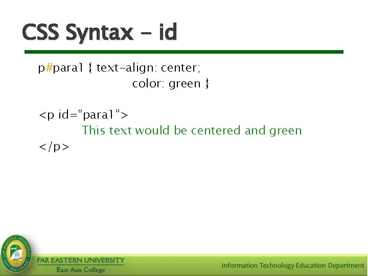 CSS Syntax - id p#para 1 { text-align: center; color: green } <p id=“para