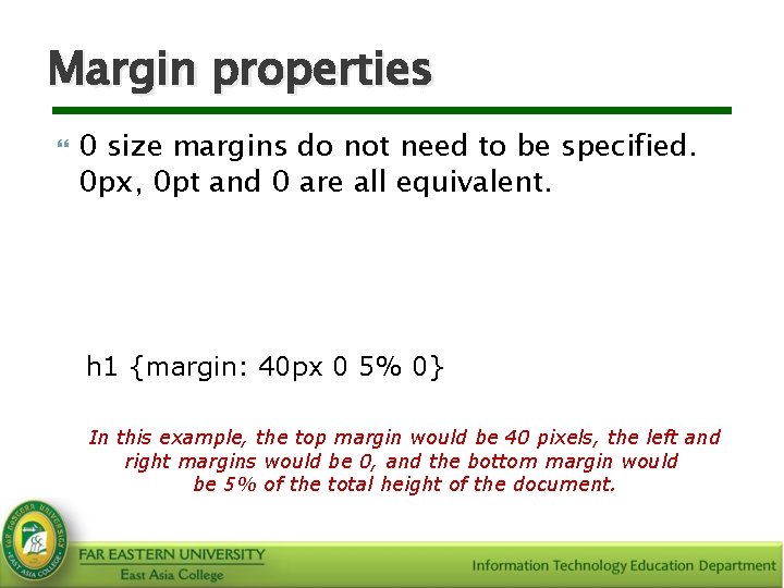 Margin properties 0 size margins do not need to be specified. 0 px, 0