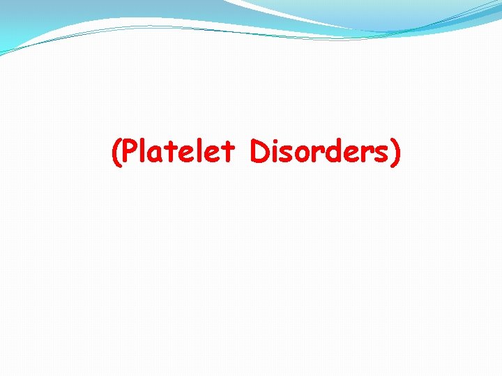 (Platelet Disorders) 