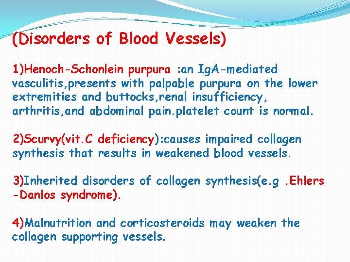 (Disorders of Blood Vessels) 1)Henoch-Schonlein purpura : an Ig. A-mediated vasculitis, presents with palpable