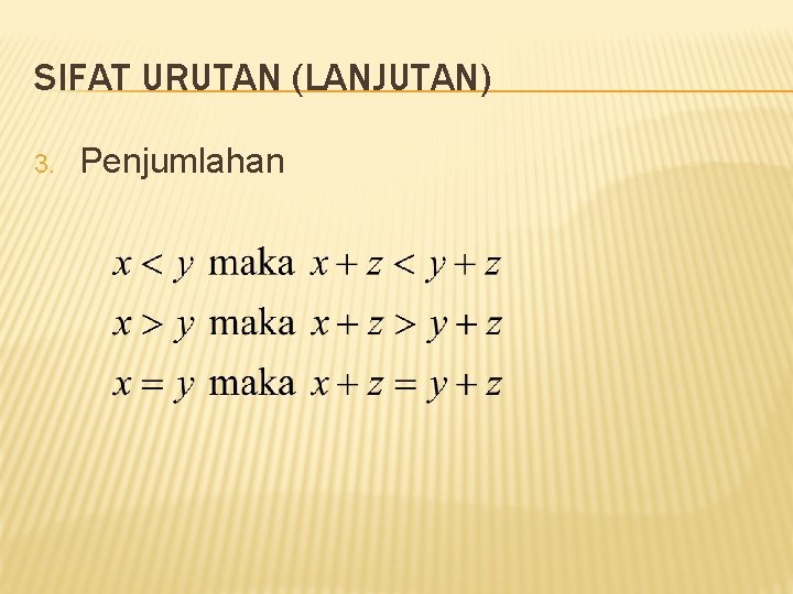 SIFAT URUTAN (LANJUTAN) 3. Penjumlahan 