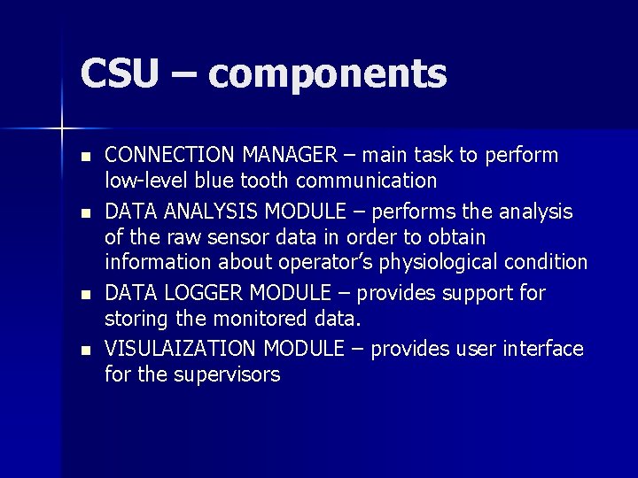 CSU – components n n CONNECTION MANAGER – main task to perform low-level blue