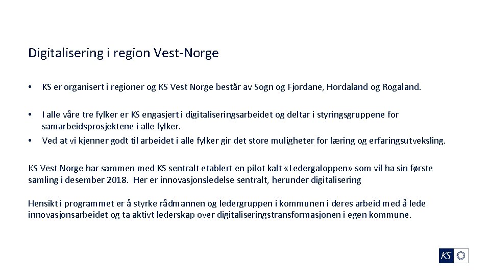 Digitalisering i region Vest-Norge • KS er organisert i regioner og KS Vest Norge