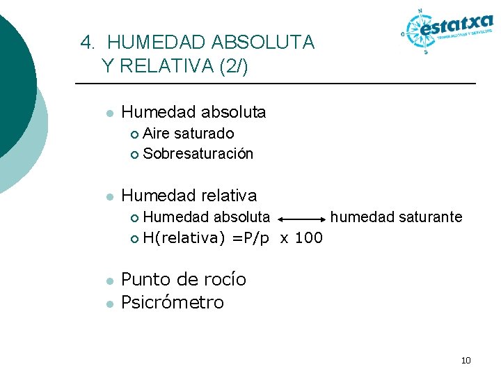 4. HUMEDAD ABSOLUTA Y RELATIVA (2/) l Humedad absoluta Aire saturado ¡ Sobresaturación ¡