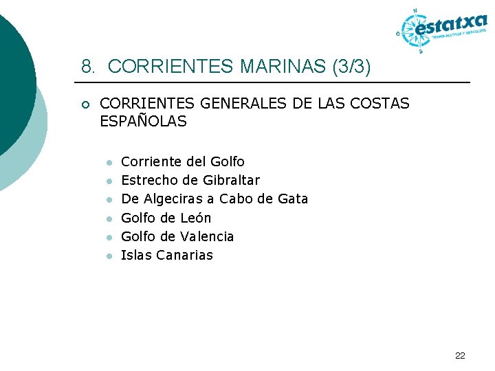 8. CORRIENTES MARINAS (3/3) ¡ CORRIENTES GENERALES DE LAS COSTAS ESPAÑOLAS l l l