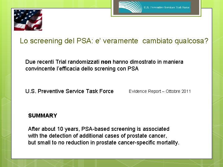 Lo screening del PSA: e’ veramente cambiato qualcosa? Due recenti Trial randomizzati non hanno