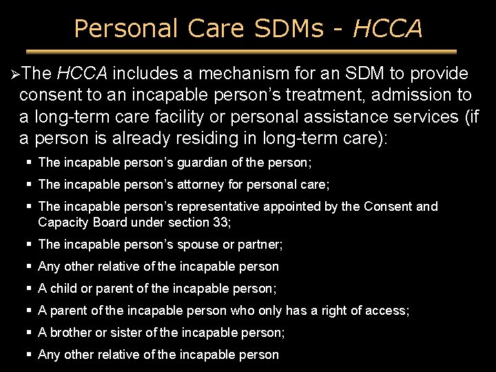 Personal Care SDMs - HCCA ØThe HCCA includes a mechanism for an SDM to Personal Care SDMs - HCCA ØThe HCCA includes a mechanism for an SDM to