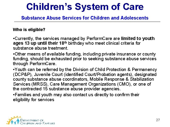 Children’s System of Care Substance Abuse Services for Children and Adolescents Who is eligible?