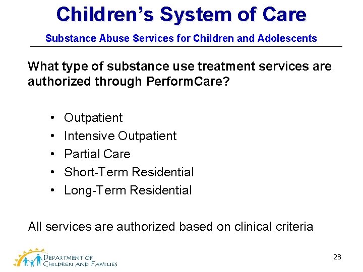 Children’s System of Care Substance Abuse Services for Children and Adolescents What type of