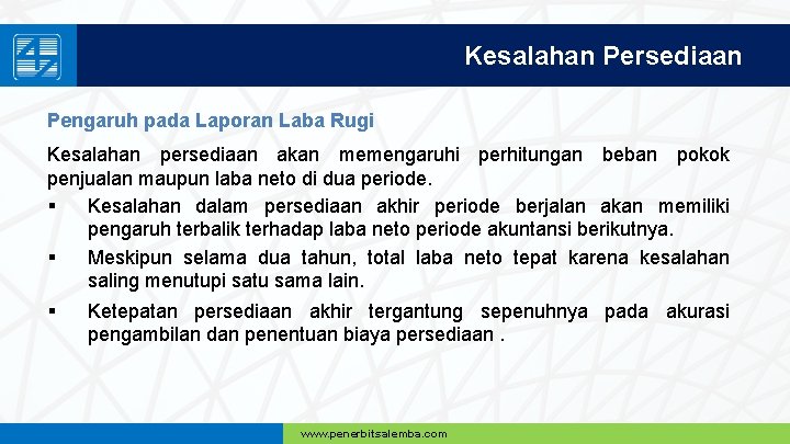 Kesalahan Persediaan Pengaruh pada Laporan Laba Rugi Kesalahan persediaan akan memengaruhi perhitungan beban pokok