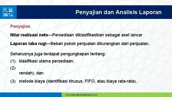 Penyajian dan Analisis Laporan Penyajian Nilai realisasi neto—Persediaan diklasifikasikan sebagai aset lancar Laporan laba