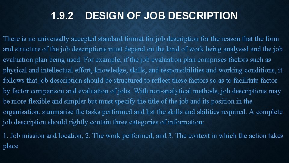 1. 9. 2 DESIGN OF JOB DESCRIPTION There is no universally accepted standard format