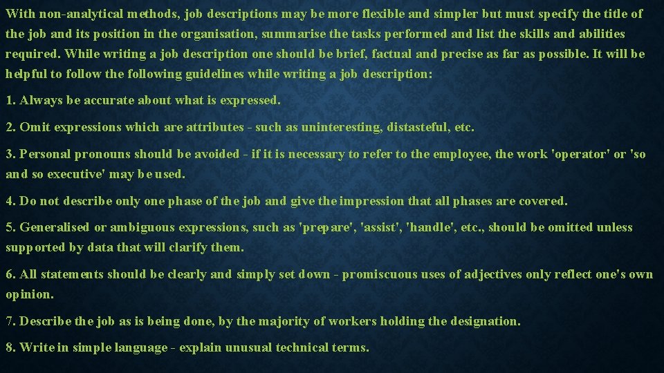 With non-analytical methods, job descriptions may be more flexible and simpler but must specify
