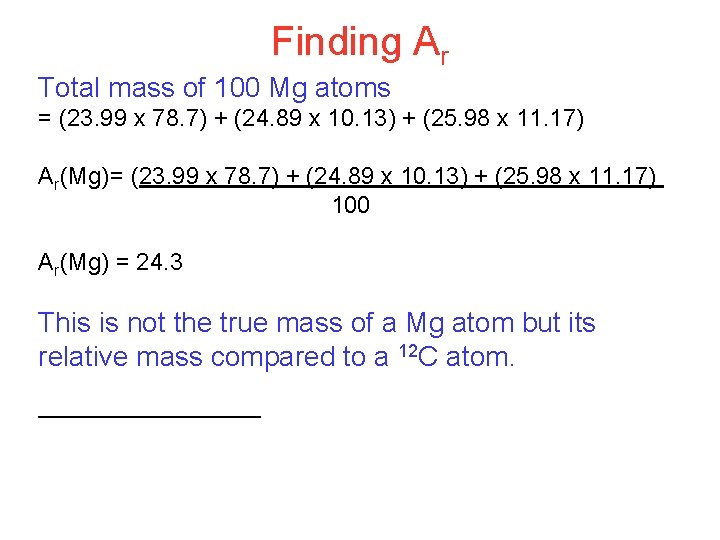 Finding Ar Total mass of 100 Mg atoms = (23. 99 x 78. 7)