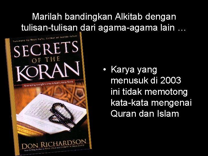 Marilah bandingkan Alkitab dengan tulisan-tulisan dari agama-agama lain … • Karya yang menusuk di