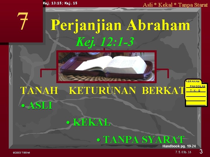 Kej. 13: 15; Kej. 15 7 Asli * Kekal * Tanpa Starat Perjanjian Abraham