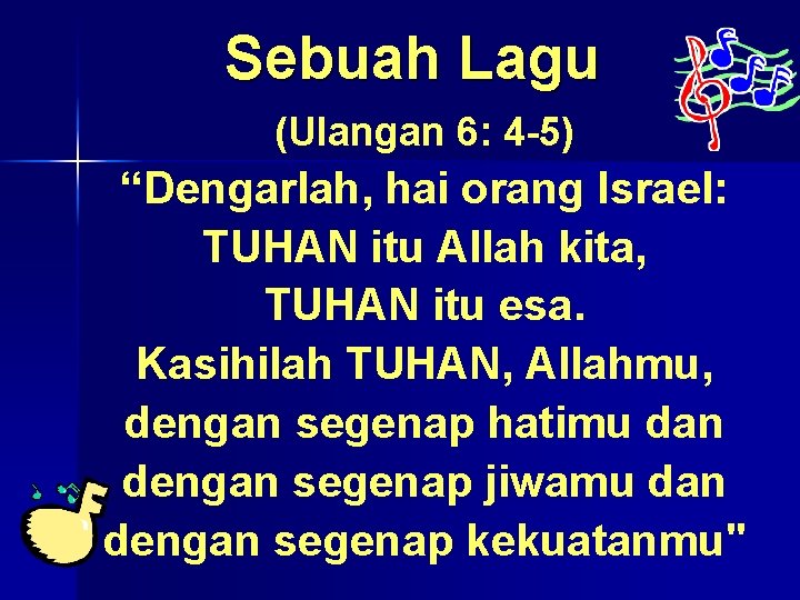 Sebuah Lagu (Ulangan 6: 4 -5) “Dengarlah, hai orang Israel: TUHAN itu Allah kita,