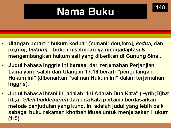 Nama Buku 148 • Ulangan berarti “hukum kedua" (Yunani: deu, teroj, kedua, dan no,