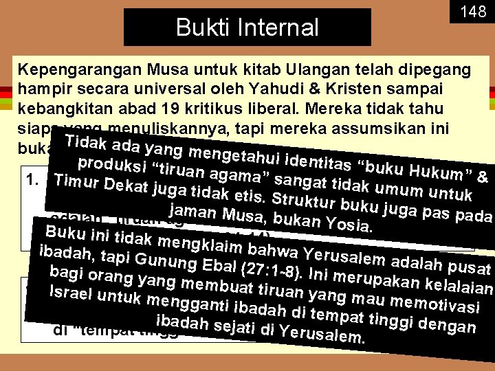 Bukti Internal 148 Kepengarangan Musa untuk kitab Ulangan telah dipegang hampir secara universal oleh