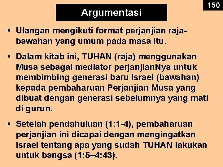 Argumentasi 150 § Ulangan mengikuti format perjanjian rajabawahan yang umum pada masa itu. §