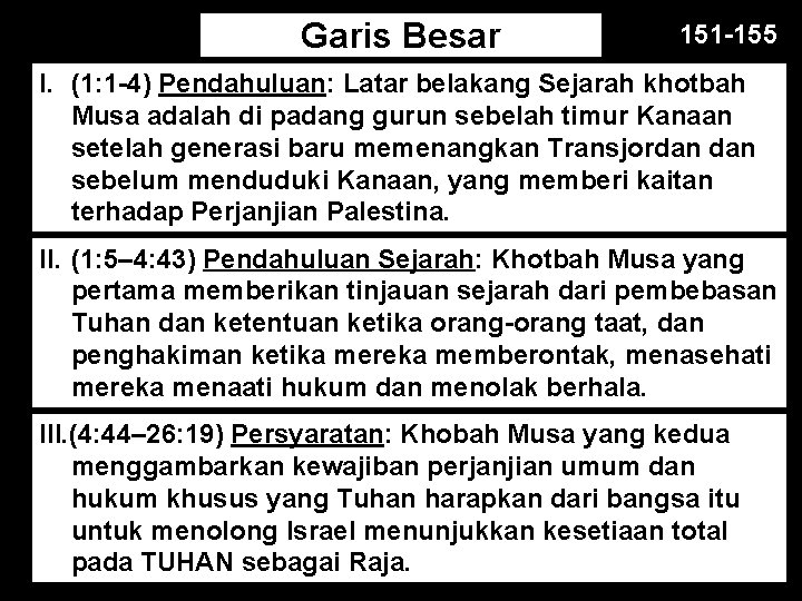 Garis Besar 151 -155 I. (1: 1 -4) Pendahuluan: Latar belakang Sejarah khotbah Musa