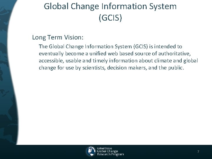 Global Change Information System (GCIS) Long Term Vision: The Global Change Information System (GCIS)