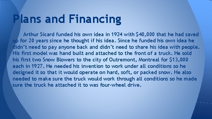 Plans and Financing Arthur Sicard funded his own idea in 1924 with $40, 000