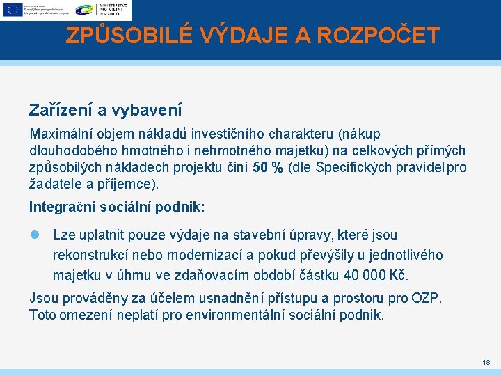 ZPŮSOBILÉ VÝDAJE A ROZPOČET Zařízení a vybavení Maximální objem nákladů investičního charakteru (nákup dlouhodobého