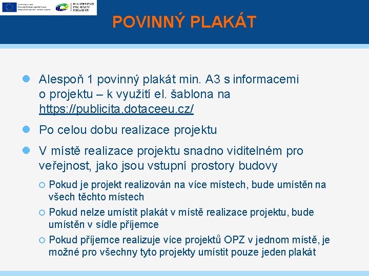 POVINNÝ PLAKÁT Alespoň 1 povinný plakát min. A 3 s informacemi o projektu –