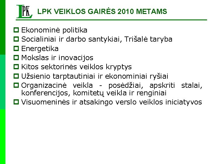 LPK VEIKLOS GAIRĖS 2010 METAMS p Ekonominė politika p Socialiniai ir darbo santykiai, Trišalė