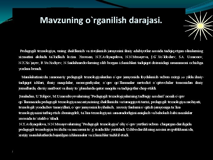 Mavzuning o`rganilish darajasi. Pedagogik texnologiya, uning shakllanish va rivojlanish jarayonini ilmiy adabiyotlar asosida tadqiq