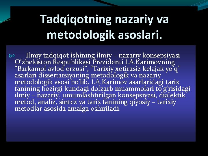 Tadqiqotning nazariy va metodologik asoslari. Ilmiy tadqiqot ishining ilmiy – nazariy konsepsiyasi O’zbekiston Respublikasi