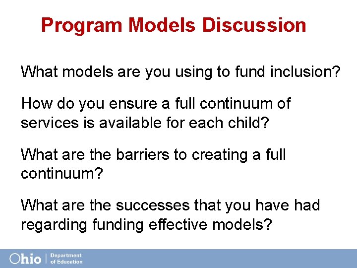 Program Models Discussion What models are you using to fund inclusion? How do you