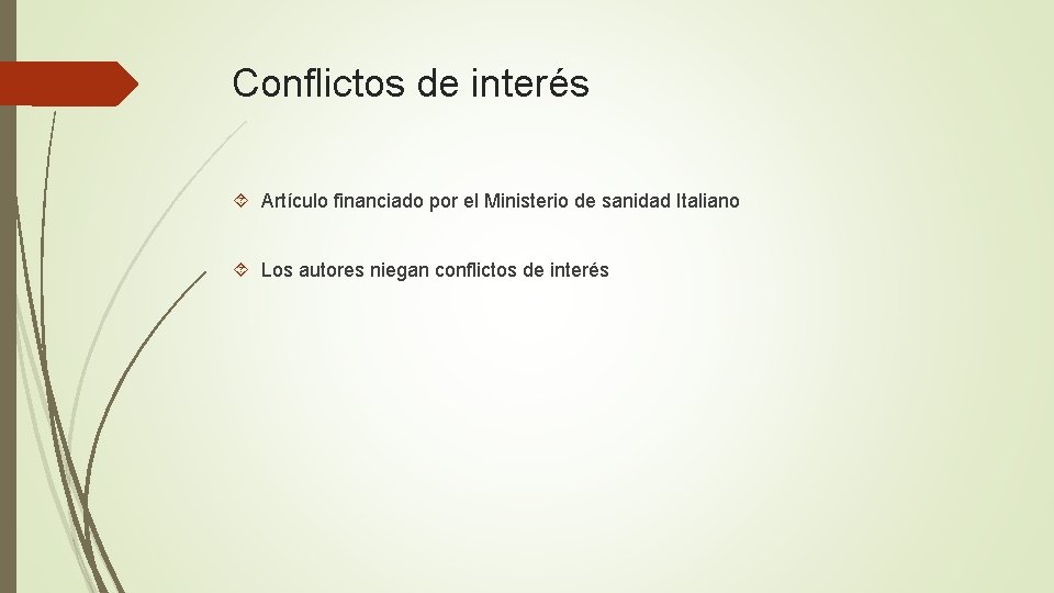 Conflictos de interés Artículo financiado por el Ministerio de sanidad Italiano Los autores niegan