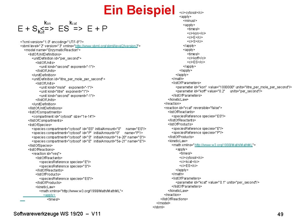 Ein Beispiel kon kcat E + S k<=> ES => E + P off