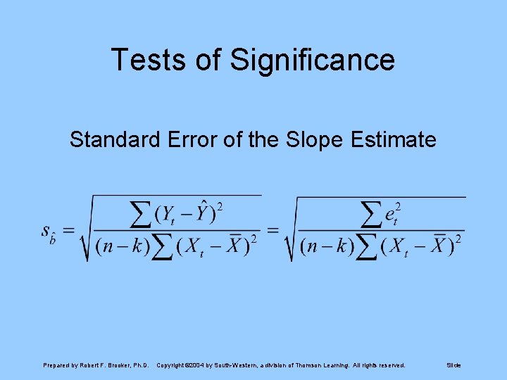 Tests of Significance Standard Error of the Slope Estimate Prepared by Robert F. Brooker,