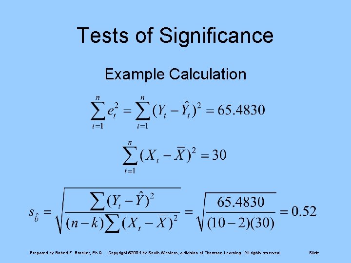 Tests of Significance Example Calculation Prepared by Robert F. Brooker, Ph. D. Copyright ©
