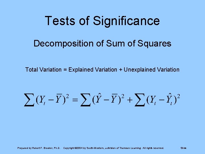 Tests of Significance Decomposition of Sum of Squares Total Variation = Explained Variation +