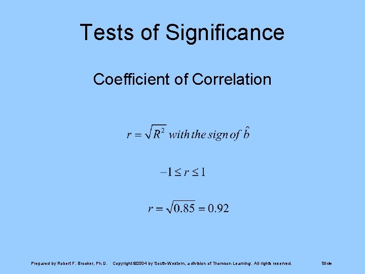 Tests of Significance Coefficient of Correlation Prepared by Robert F. Brooker, Ph. D. Copyright