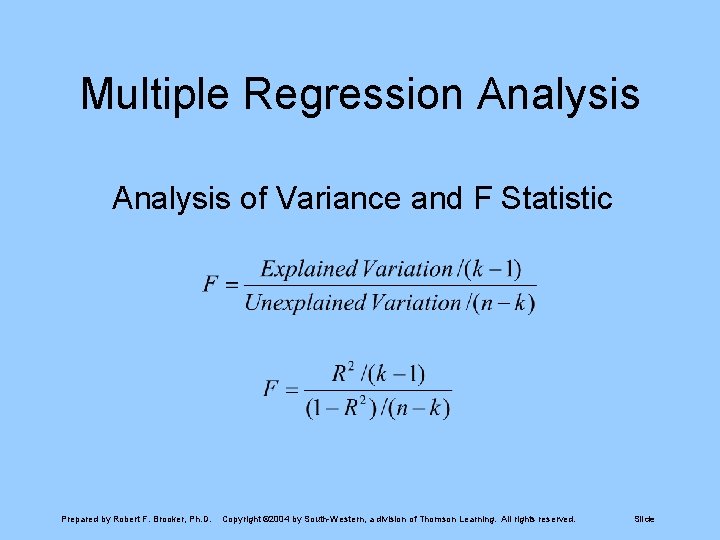 Multiple Regression Analysis of Variance and F Statistic Prepared by Robert F. Brooker, Ph.