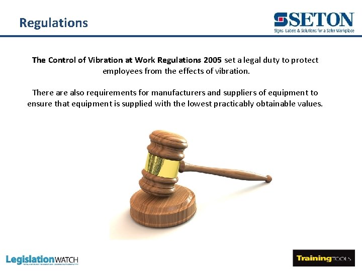 Regulations The Control of Vibration at Work Regulations 2005 set a legal duty to