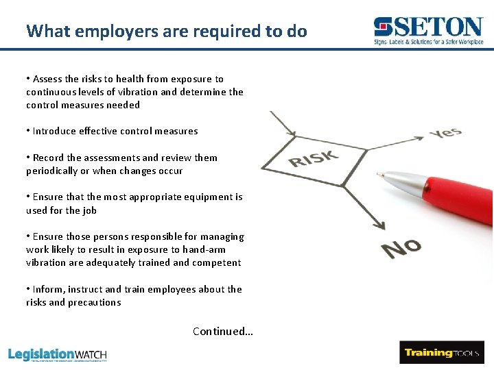 What employers are required to do • Assess the risks to health from exposure