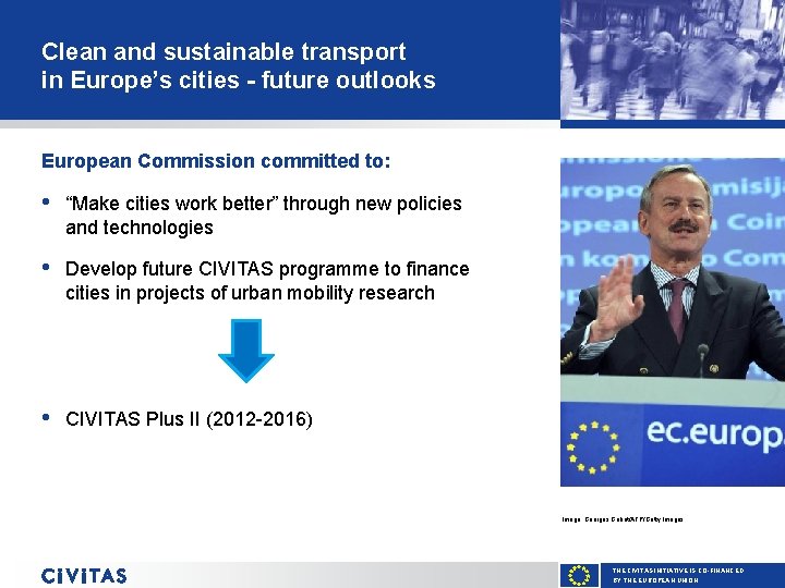 Clean and sustainable transport in Europe’s cities - future outlooks European Commission committed to: