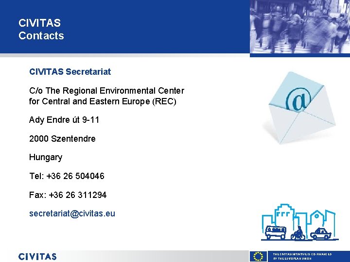 CIVITAS Contacts CIVITAS Secretariat C/o The Regional Environmental Center for Central and Eastern Europe