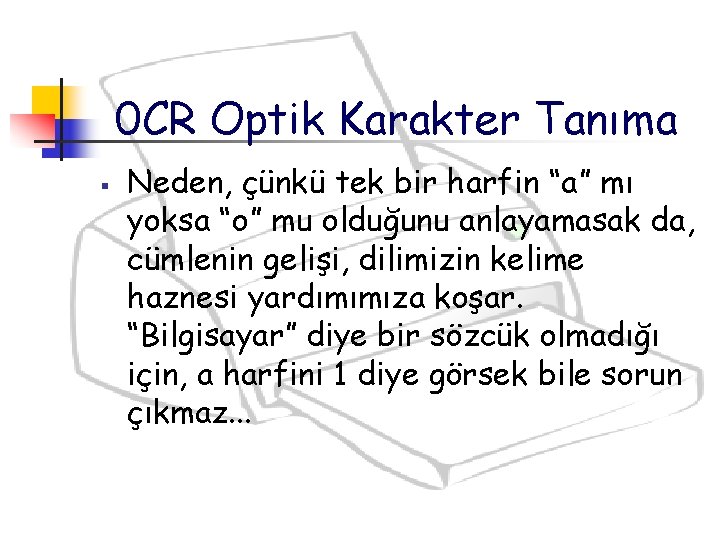 0 CR Optik Karakter Tanıma § Neden, çünkü tek bir harfin “a” mı yoksa