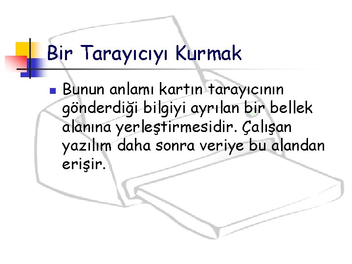 Bir Tarayıcıyı Kurmak n Bunun anlamı kartın tarayıcının gönderdiği bilgiyi ayrılan bir bellek alanına