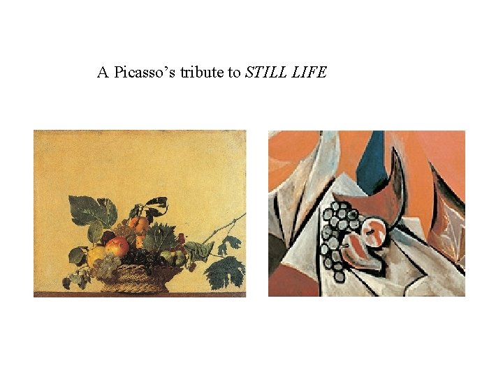 A Picasso’s tribute to STILL LIFE 