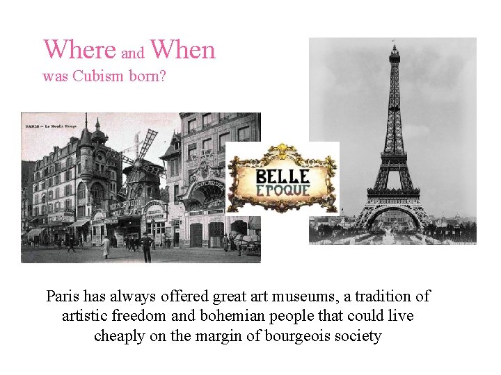 Where and When was Cubism born? Paris has always offered great art museums, a